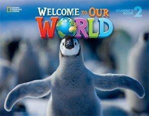 WELCOME TO OUR WORLD 2 STUDENTS BOOK BRITISH EDITION
