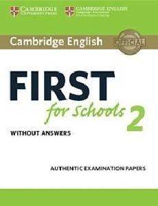 CAMBRIDGE ENGLISH FIRST FOR SCHOOLS 2 WITHOUT ANSWERS