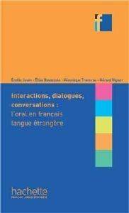 COLLECTION F - INTERACTIONS DIALOGUES CONVERSATIONS - LORAL EN FRANCAIS LANGUE ETRANGERE
