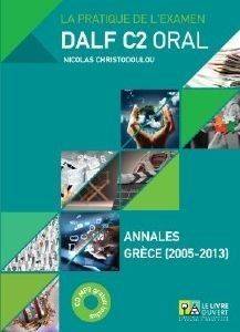 DALF C2 ORAL ANNALES GRECE 2005- 2013 (+ MP3)