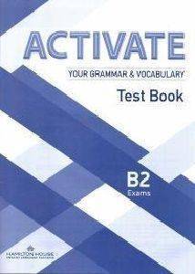 ACTIVATE YOUR GRAMMAR & VOCABULARY B2 TEST BOOK 