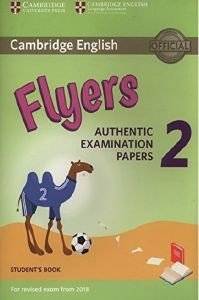 CAMBRIDGE YOUNG LEARNERS ENGLISH TESTS FLYERS 2 STUDENTS BOOK (FOR REVISED EXAM FROM 2018)