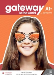 GATEWAY TO THE WORLD A1+ STUDENTS BOOK (+ DIGITAL STUDENTS BOOK + APP)