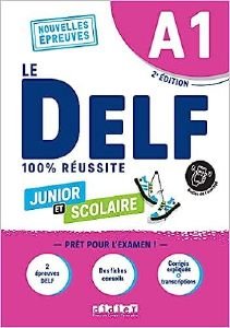 LE DELF JUNIOR ET SCOLAIRE 100% REUSSITE A1 (+DIDIERFLE.APP) ED.2022
