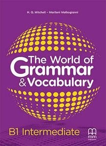 THE WORLD OF GRAMMAR & VOCABULARY B1