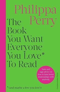 THE BOOK YOU WANT EVERYONE YOU LOVE* TO READ