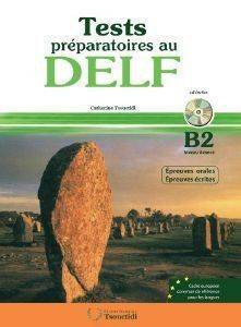 TEST PREPARATOIRES AU DELF B2 ECRIT + ORAL METHODE (+ CD)
