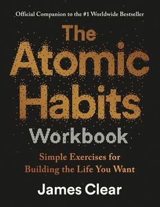 THE ATOMIC HABITS WORKBOOK