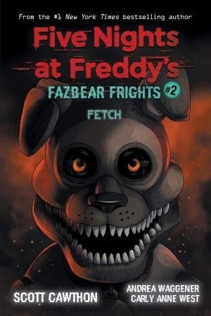 CAWTHON SCOTT FIVE NIGHTS AT FREDDYS FAZBEAR FRIGHTS 2 FETCH